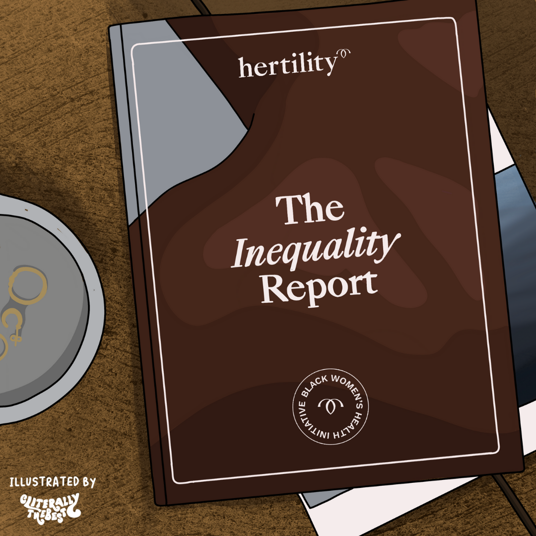 'The Inequality Report' - Hertility's Pledge To Improve Reproductive Health for Black Women